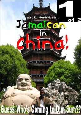 Jamaican in China: Guess Who's Coming to Dim Sum (1 of 2)
