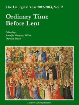 Liturgical Year 2012-2013, Vol. 2: Ordinary Time before Lent