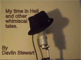 My time in Hell and other whimsical tales.
