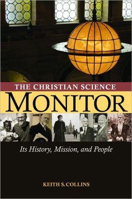 The Christian Science Monitor: Its History, Mission, and People