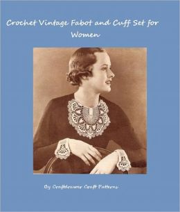 Crochet Vintage Fabot Collar and Cuffs Pattern Set for Women - A Vintage Crochet Pattern