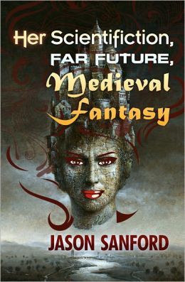 Her Scientifiction, Far Future, Medieval Fantasy