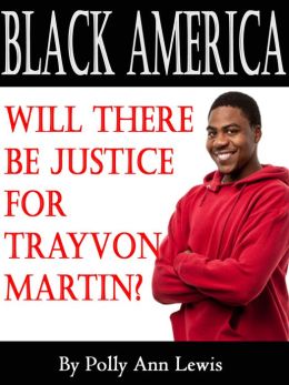 Black America Will There Be Justice For Trayvon Martin?