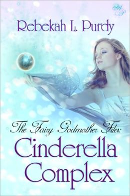 The Fairy Godmother Files: Cinderella Complex