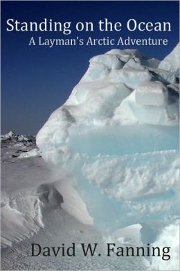 Standing on the Ocean: A Layman's Arctic Adventure