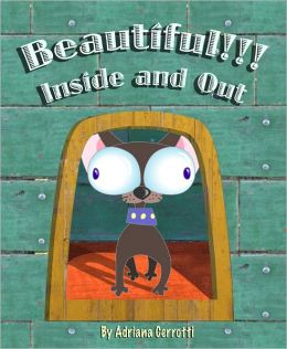 Beautiful!!! Inside and Out (A Children's Picture Book)