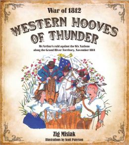 Western Hooves of Thunder: McArthurs Raid against the Six Nations along the Grand River Territory, 1814