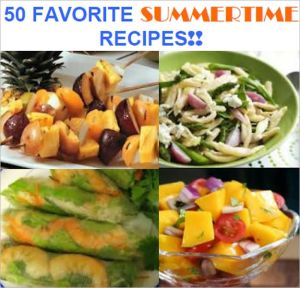 50 FAVORITE SUMMERTIME RECIPES: Appetizers, Salads, Entr\E9e's & Side Dishes, Desserts, Mexican Salsa Dip, Strawberry Salad, Grilled Apple Chicken, Strawberry and Chocolate Pie, Rhubarb Crisp, Summer Corn Chowder, Texas Rattle Snake Salsa, more