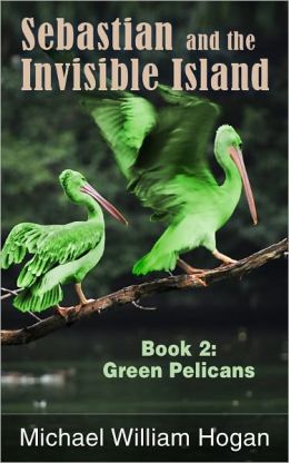 Sebastian and the Invisible Island, Book 2: Green Pelicans