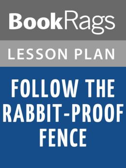 Follow the Rabbit-Proof Fence by Doris Pilkington Garimara Lesson Plans