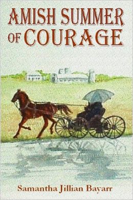 Amish Summer of Courage: Book Six (Jacob's Daughter: Amish, Christian Romance)