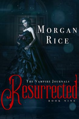 Resurrected (Book #1 of the Vampire Legacy)