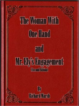 The Woman With One Hand and Mr. Ely’s Engagement (Second Edition)
