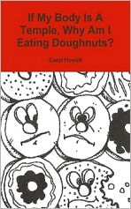If My Body Is A Temple,Why Am I Eating Doughnuts?