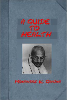 A Guide to Health by Mahatma Gandhi
