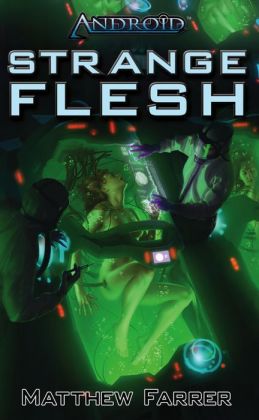 Android: Strange Flesh