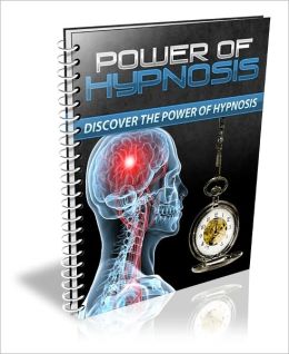 Power of Hypnosis: Discover The Power Of Hypnosis