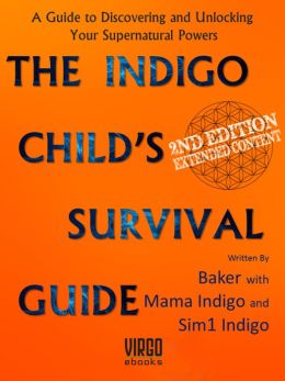 The Indigo Child's Survival Guide