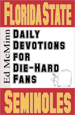 Daily Devotions for Die-hard Fans: Florida State Seminoles Ed McMinn