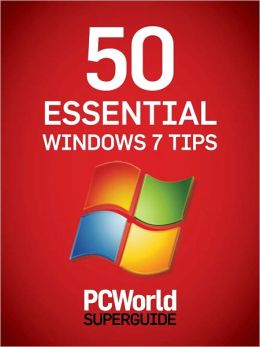 50 Essential Windows 7 Tips