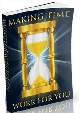 Self Esteem eBook about Making Time Work for You - Key to Learning How to Prioritize ...