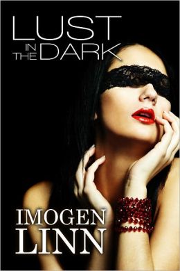 Lust in the Dark (Blindfolded Erotica Collection)