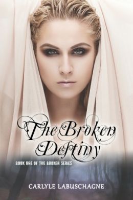 The Broken Destiny : Book One of The Broken Series