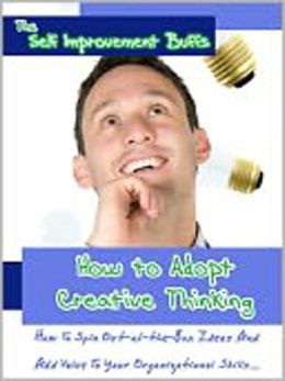 How to Adopt Creative Thinking