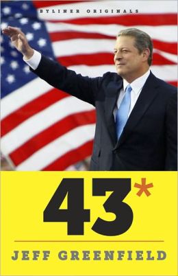 43*: When Gore Beat Bush—A Political Fable