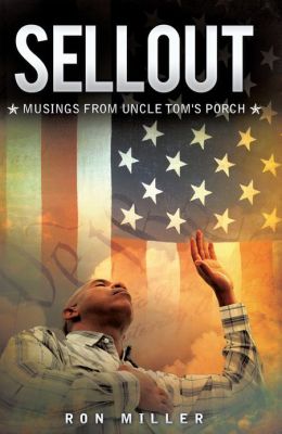 Sellout: Musings From Uncle Tom's Porch