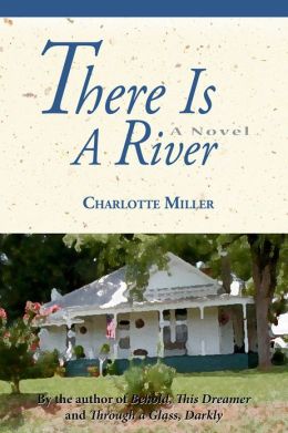 There Is a River: A Novel Charlotte Miller