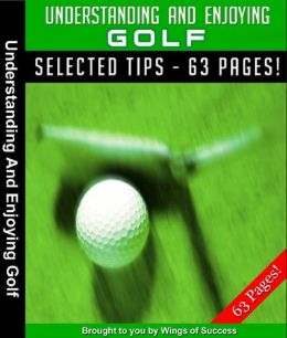 Understanding And Enjoying Golf