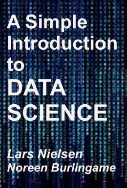 A Simple Introduction to DATA SCIENCE