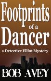 Book Cover Image. Title: Footprints of a Dance, Author: Bob Avey