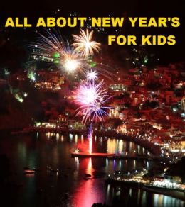 All about New Years for Kids