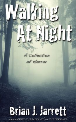 Walking At Night (A collection of horror)