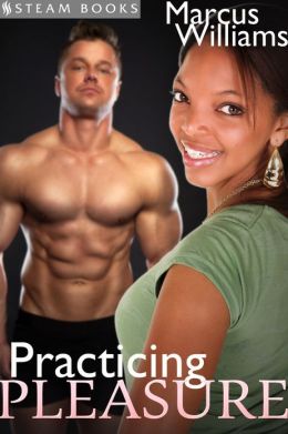 Practicing Pleasure - A Sexy Interracial BWWM Office Sex Erotic Short Story from Steam Books