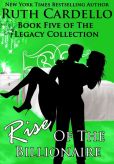 Book Cover Image. Title: Rise of the Billionaire (Book 5) (Legacy Collection), Author: Ruth Cardello