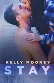 Book Cover Image. Title: Stay, Author: Kelly Mooney