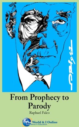 From Prophecy to Parody Raphael Falco and The World and I Online