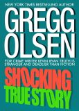 Book Cover Image. Title: Shocking True Story, Author: Gregg Olsen
