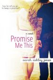 Book Cover Image. Title: Promise Me This, Author: Sarah Ashley Jones
