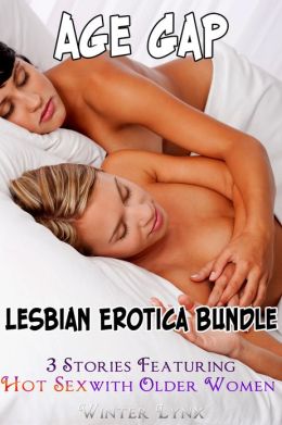 Age Gap: Lesbian Erotica Bundle - 3 Stories Featuring Hot Sex with Older Women Winter Lynx