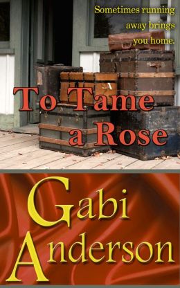 To Tame a Rose Gabi Anderson
