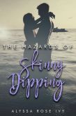 Book Cover Image. Title: The Hazards of Skinny Dipping, Author: Alyssa Rose Ivy