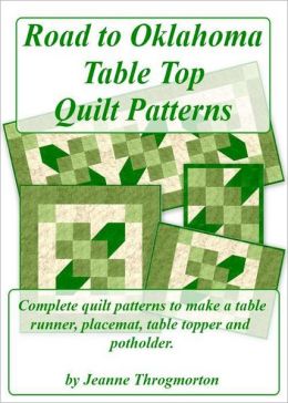 Road to Oklahoma Table Top Quilt Patterns Jeanne Throgmorton