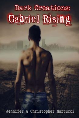 Dark Creations: Gabriel Rising (Part 1)