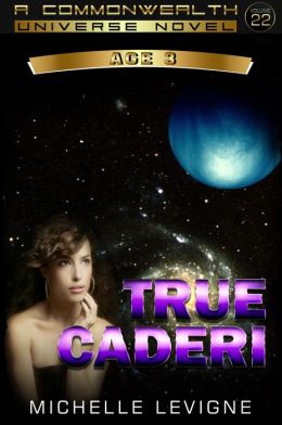 Commonwealth Universe: Modern Era: True Caderi