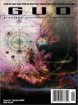 Greatest Uncommon Denominator Magazine Issue 4 :: Spring 2009