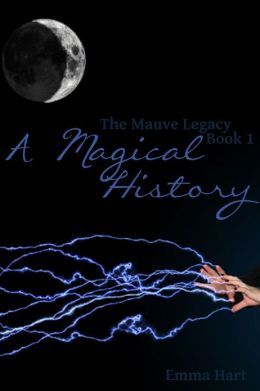 A Magical History: The Mauve Legacy Book 1